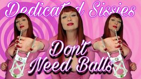 Dedicated Sissies Do Not Need Balls WMV