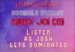 Listen & Learn Series Kinky JOI CEI with Josh Voice by Shemale Brandy