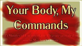 Your Body, My Commands
