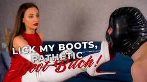 Lick My Boots, Pathetic Boot Bitch! (720p)