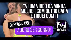 Vi minha mulher com o ex e descobri que adoro ser corno / cuckold!!!
