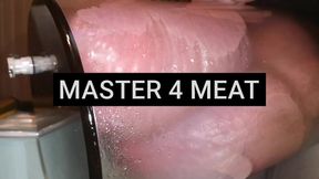 Master 4 my own meat