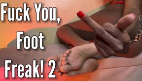 fuck you, foot freak!! 2