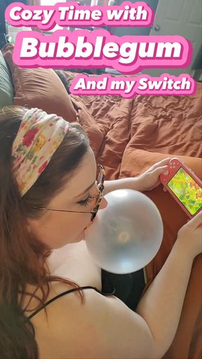 Getting Cozy with my Switch and Bubblegum