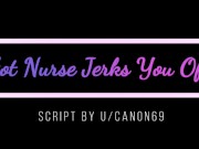 (M4M) Hot Nurse Jerks You Off (Audio) (Femboy) (Gentle Dom)