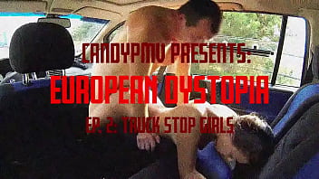 European Dystopia Compilation Ep. 2 - Truck Stop Girls