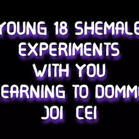 AUDIO ONLY - Young 18 shemale experiments with you learning to domme JOI CEI