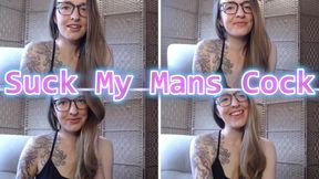 Suck My Mans Cock