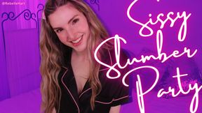 Sissy Slumber Party - Sissification & Feminization with Rebelle Hart