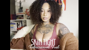 Skin Tight: Fabricsexual Fuel