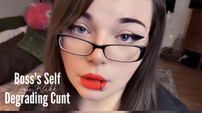 Boss&#039;s Self Degrading Cunt