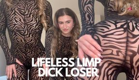 LIFELESS LIMP DICK LOSER