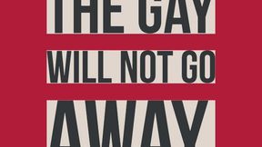 The Gay Is not Going Away, Closet Boi! Gay Encouragement Audio by Tara Smith
