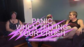 Panic When Telling Your Crush