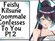 Feisty Kitsune Roommate Confesses To You Pt 2