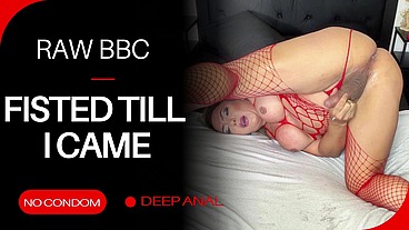 HE FUCKED ME RAW AND FISTED MY ASS UNTIL I CAME
