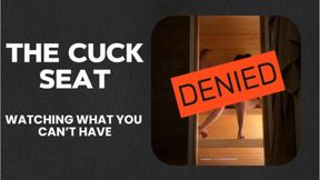 The Cuck Seat: Watching What You Can't Have