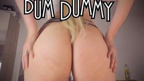 Bum Dummy custom