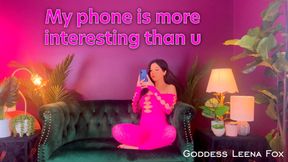 My phone is more interesting than u