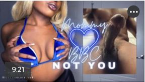 Mommy ♡'s BBC not you