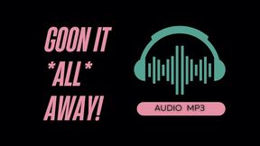 Goon It All Away! (AUDIO MP3)