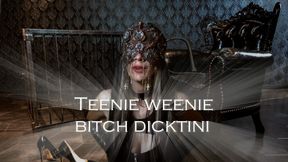 Teenie Weenie Bitch Dickitini