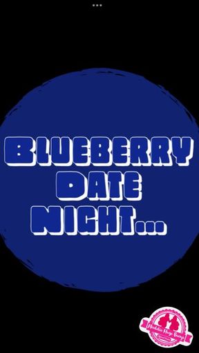 🫐Blueberry Date Night🫐 Voice edition