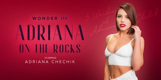 5 Wonders of Chechik: Adriana On The Rocks