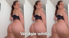 Wedgies with white thong