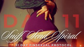 SNIFF. SEND. SPIRAL: 31 DAY FINSEXUAL PROTOCOL [11/31]