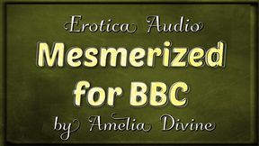 Mesmerized For BBC by Amelia Divine