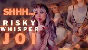 Shhh Risky Whisper JOI
