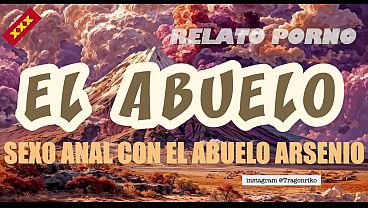 &ldquo_EL ABUELO&rdquo_ - RELATO PORNO XXX