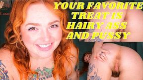 Your Favorite Treat is Hairy Ass and Pussy (mp4)