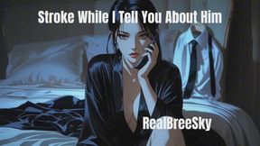 STROKE While I Tell You Every Detail About the Man Who Fucks Me Better Than You Ever Could | JOI Cuckolding Tease, Edging, Countdown, Verbal Humiliation