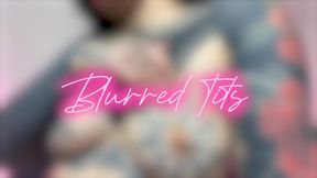 BLURRY TITS FOR LOSERS