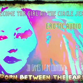AUDIO ONLY - Become the girl at the circle jerk cum countdown included