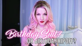 Birthday Suit or Birthday Ripoff?