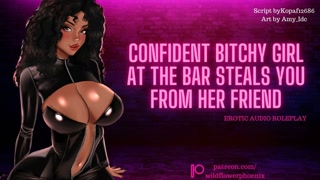 Confident Bitchy Girl Stole Your Date to Fuck You-Audio Roleplay