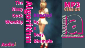 AUDIO ONLY - The sissy cock worship algorithm directed by a sexy shemale