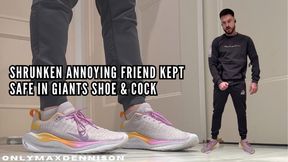 SHRUNKEN ANNOYING FRIEND KEPT SAFE IN GIANTS SHOE & COCK