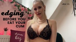 Edging Before You Eat Your Cum CEI