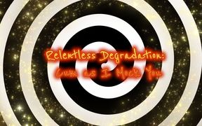 Relentless Degradation: Cum as I Mock You
