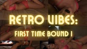 Retro Vibes I: First Time Bound