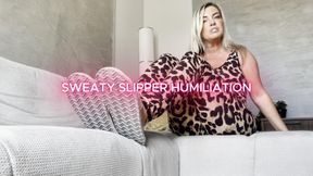 Sweaty Slipper Humiliation