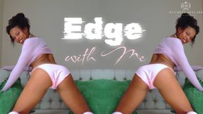 Edge With Me