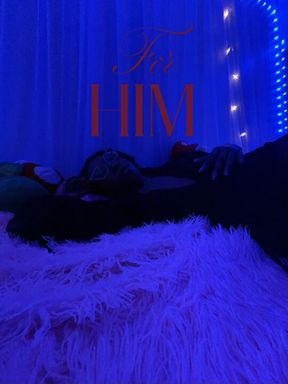 For Him