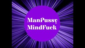 ManPussy MindFuck