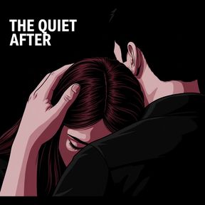 The Quiet After