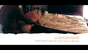 BBW-blonde slut wife likes it rough